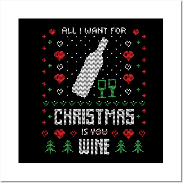 All I Want For Christmas Is Wine Wall Art by DragonTees